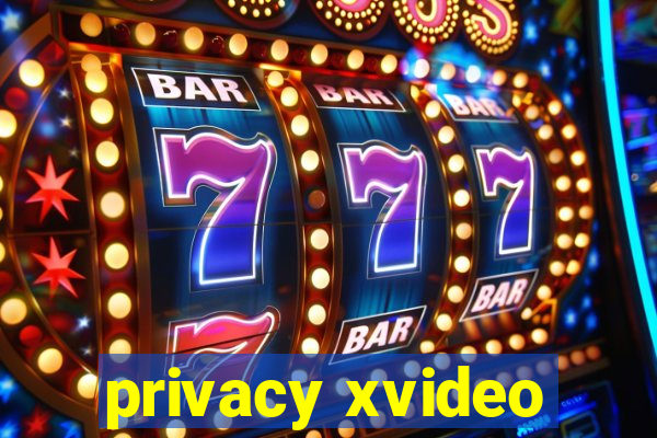 privacy xvideo